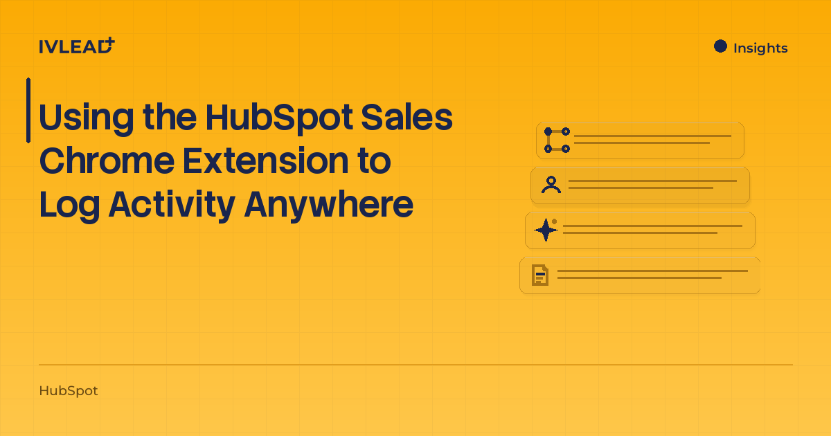 Using the HubSpot Sales Chrome Extension to Log Activity Anywhere — IV-Lead