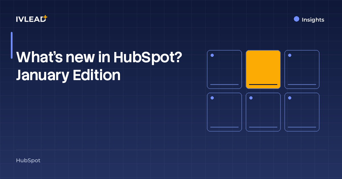 What's new in HubSpot? January Edition — IV-Lead