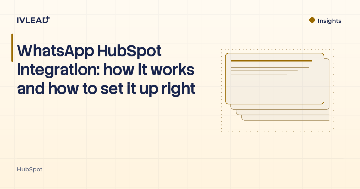 WhatsApp HubSpot integration: how it works and how to set it up right — IV-Lead