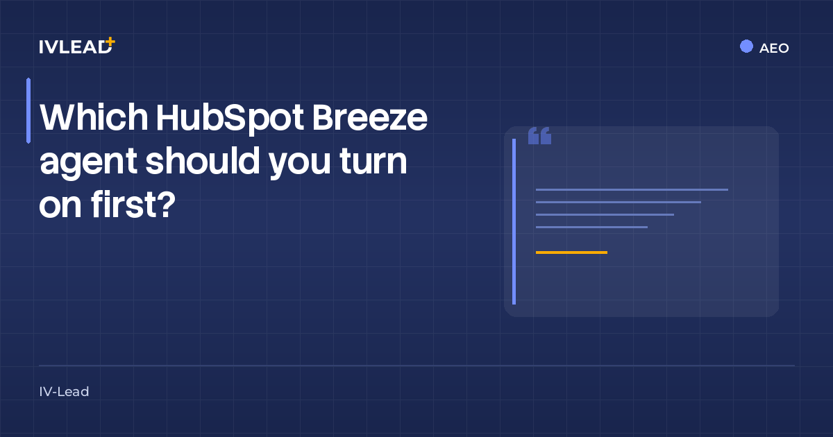 Which HubSpot Breeze agent should you turn on first? — IV-Lead
