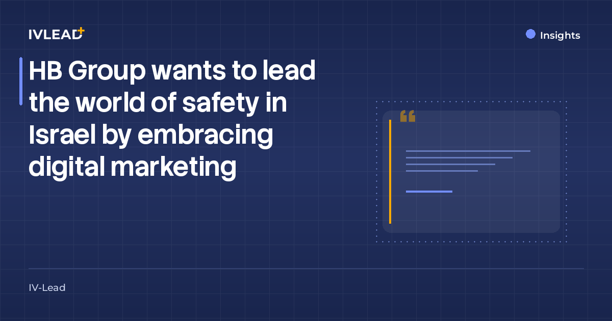 HB Group wants to lead the world of safety in Israel by embracing digital marketing — IV-Lead