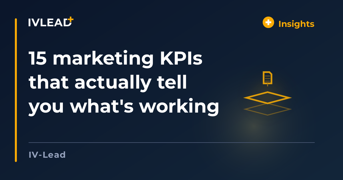15 marketing KPIs that actually tell you what's working — IV-Lead