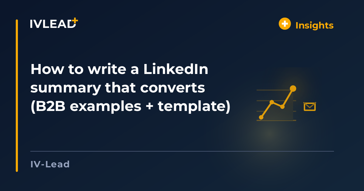 How to write a LinkedIn summary that converts (B2B examples + template) — IV-Lead