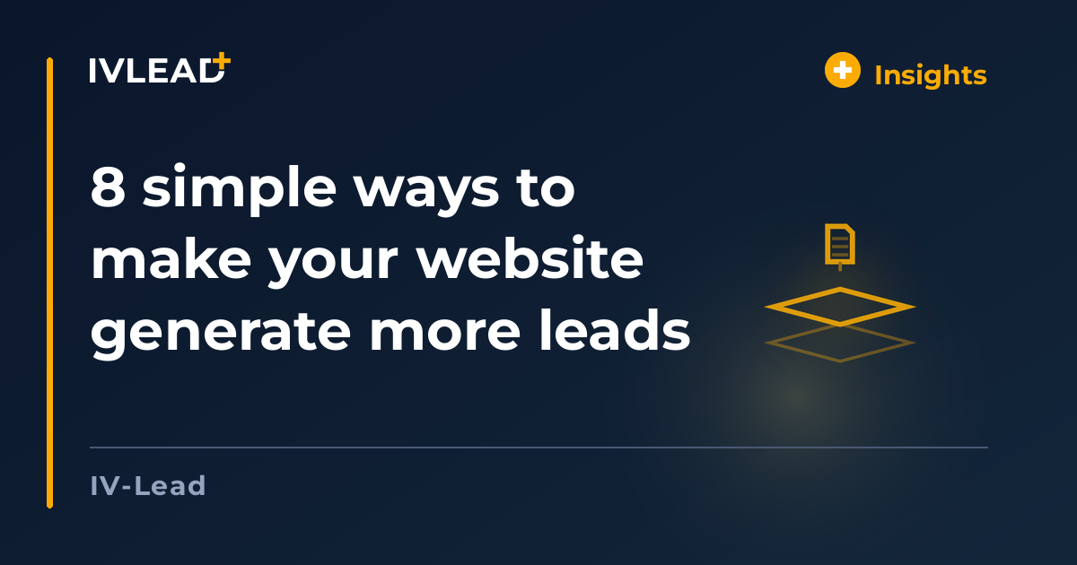 8 simple ways to make your website generate more leads — IV-Lead