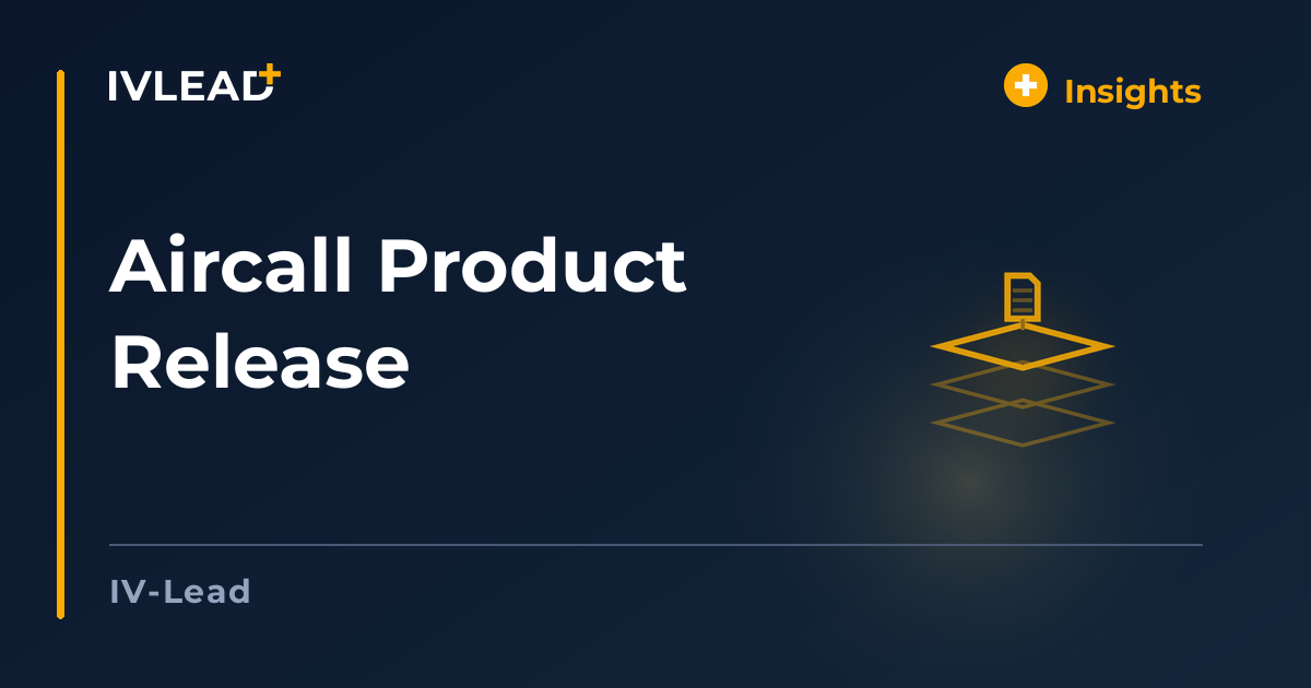Aircall Product Release — IV-Lead