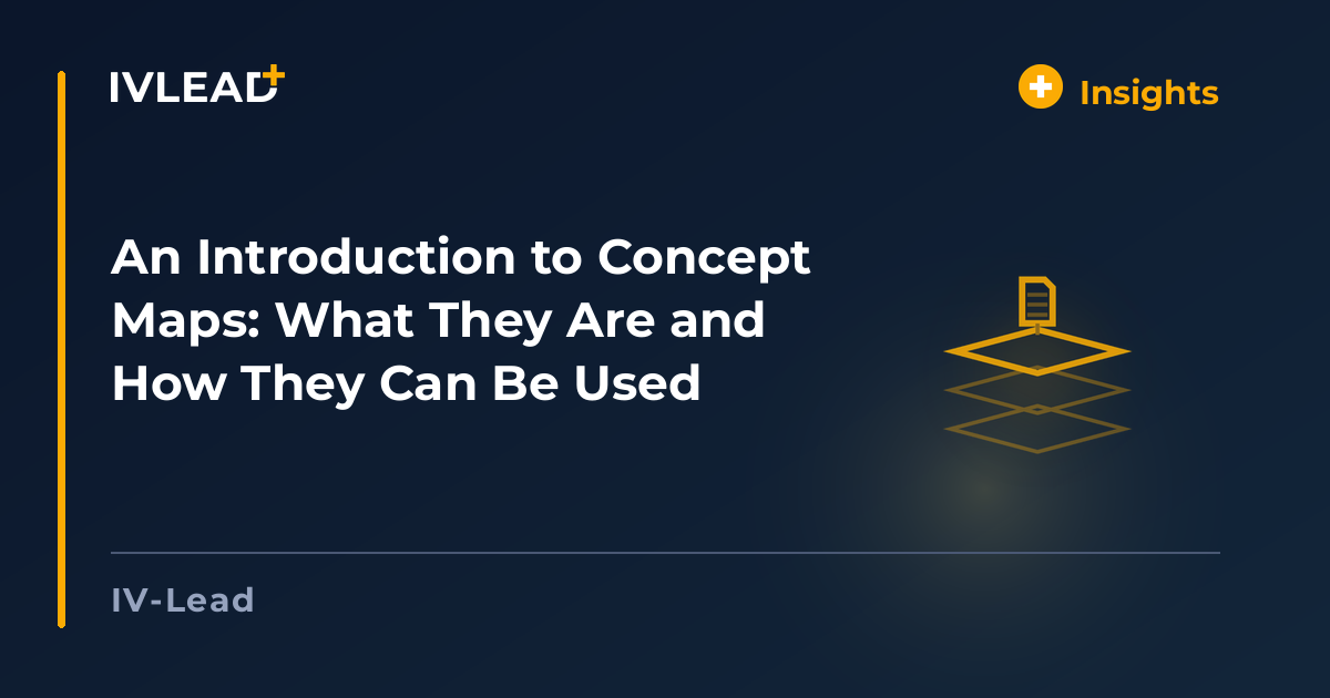 An Introduction to Concept Maps: What They Are and How They Can Be Used — IV-Lead