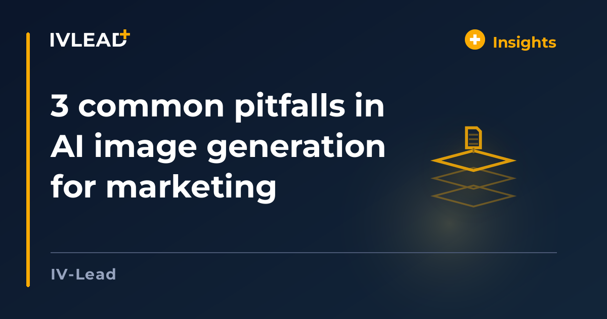 3 common pitfalls in AI image generation for marketing — IV-Lead