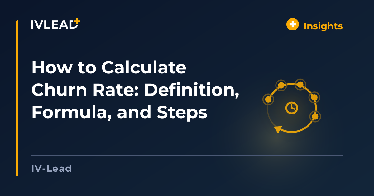 How to Calculate Churn Rate: Definition, Formula, and Steps — IV-Lead