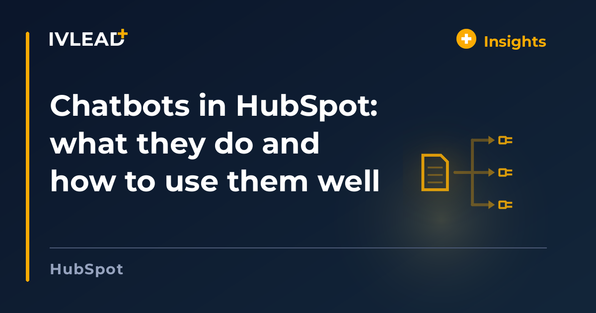 Chatbots in HubSpot: what they do and how to use them well — IV-Lead