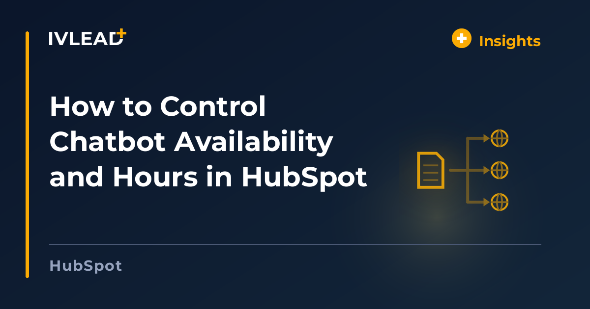 How to Control Chatbot Availability and Hours in HubSpot — IV-Lead