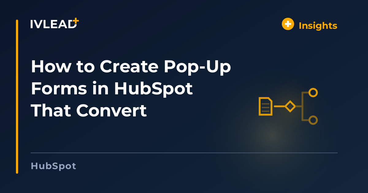How to Create Pop-Up Forms in HubSpot That Convert — IV-Lead