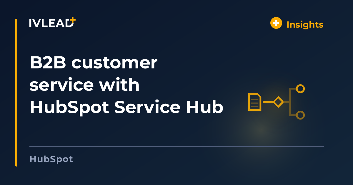 B2B customer service with HubSpot Service Hub — IV-Lead