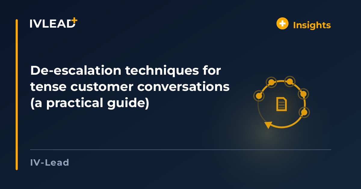 De-escalation techniques for tense customer conversations (a practical guide) — IV-Lead