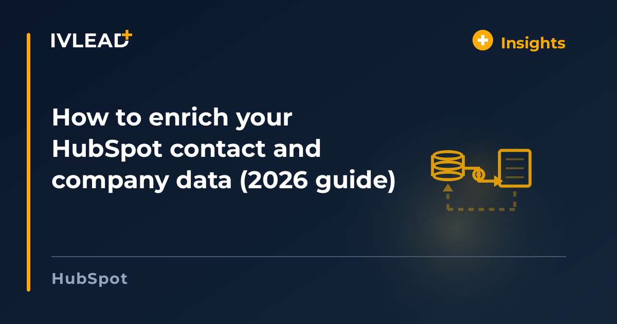 How to enrich your HubSpot contact and company data (2026 guide) — IV-Lead