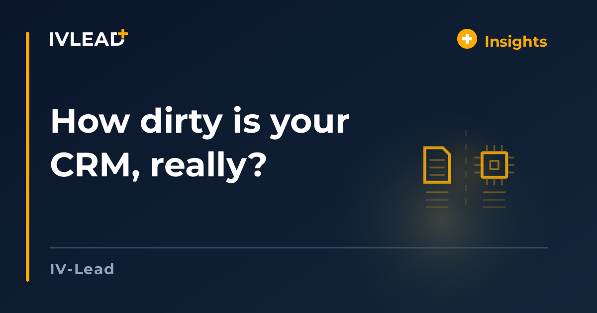 How dirty is your CRM, really? — IV-Lead