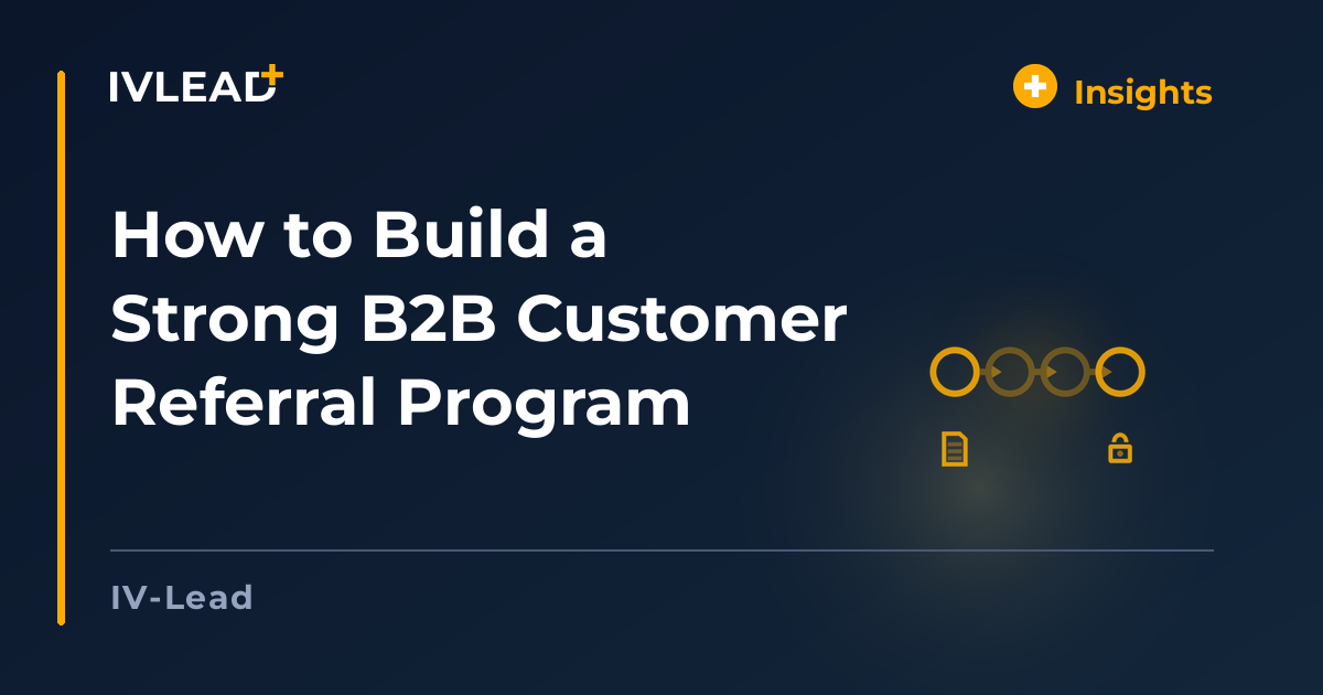How to Build a Strong B2B Customer Referral Program — IV-Lead