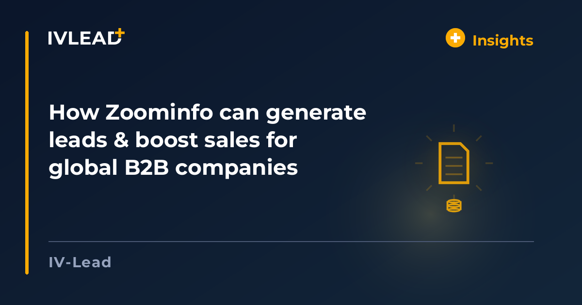How Zoominfo can generate leads & boost sales for global B2B companies — IV-Lead