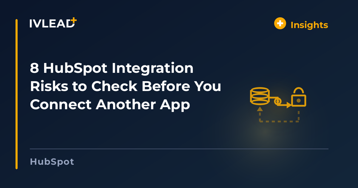 8 HubSpot Integration Risks to Check Before You Connect Another App — IV-Lead