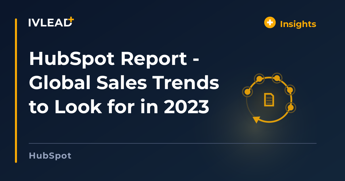 HubSpot Report - Global Sales Trends to Look for in 2023 — IV-Lead