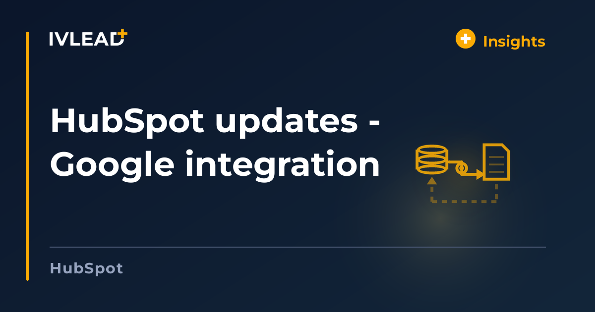 HubSpot updates - Google integration — IV-Lead