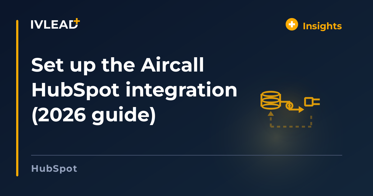 Set up the Aircall HubSpot integration (2026 guide) — IV-Lead