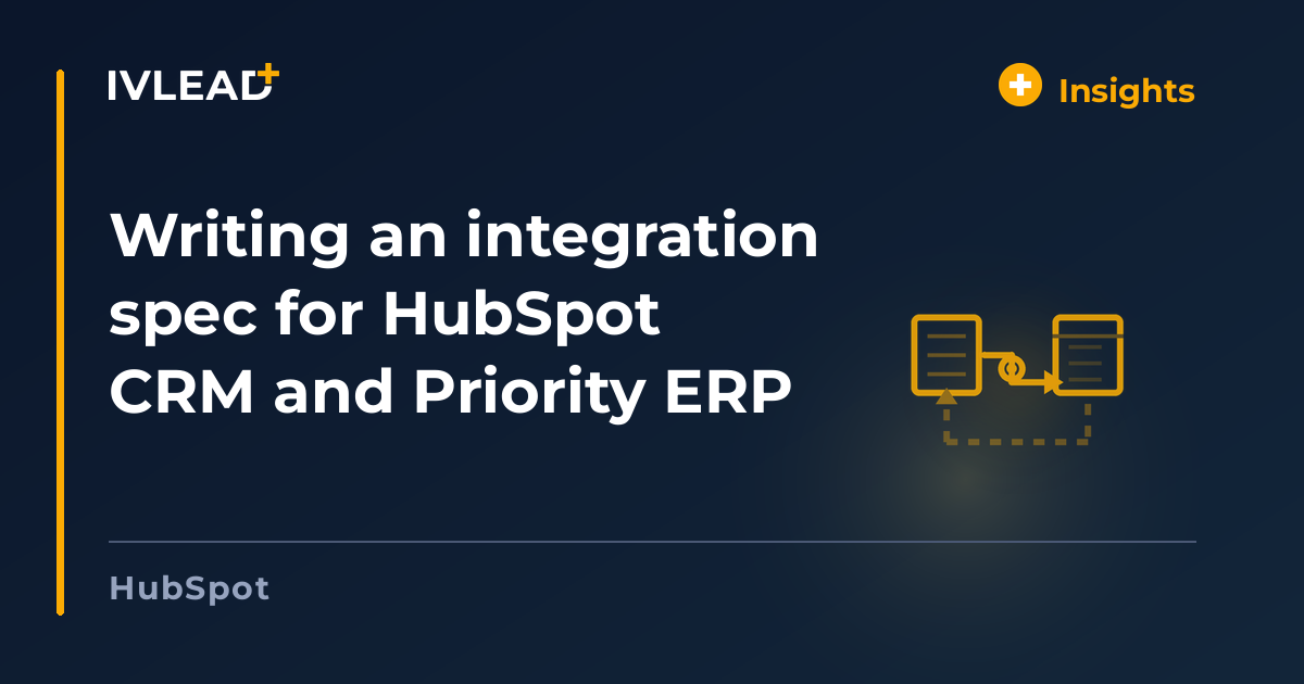 Writing an integration spec for HubSpot CRM and Priority ERP — IV-Lead