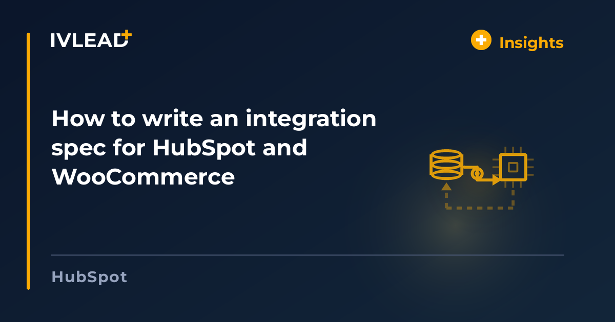 How to write an integration spec for HubSpot and WooCommerce — IV-Lead