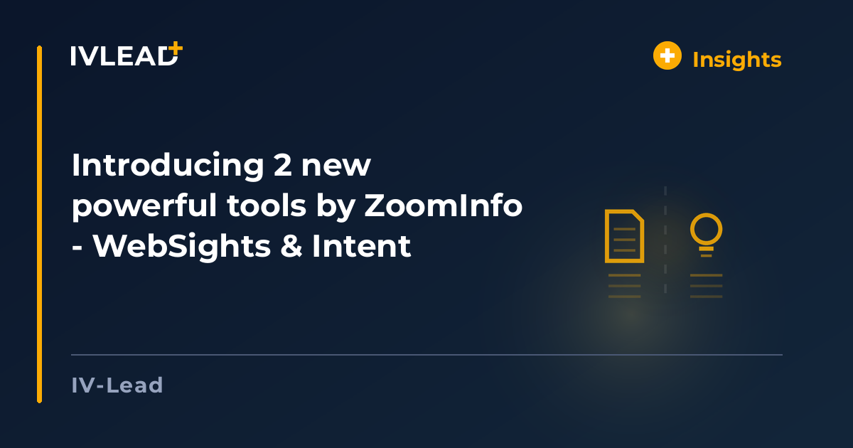Introducing 2 new powerful tools by ZoomInfo - WebSights & Intent — IV-Lead