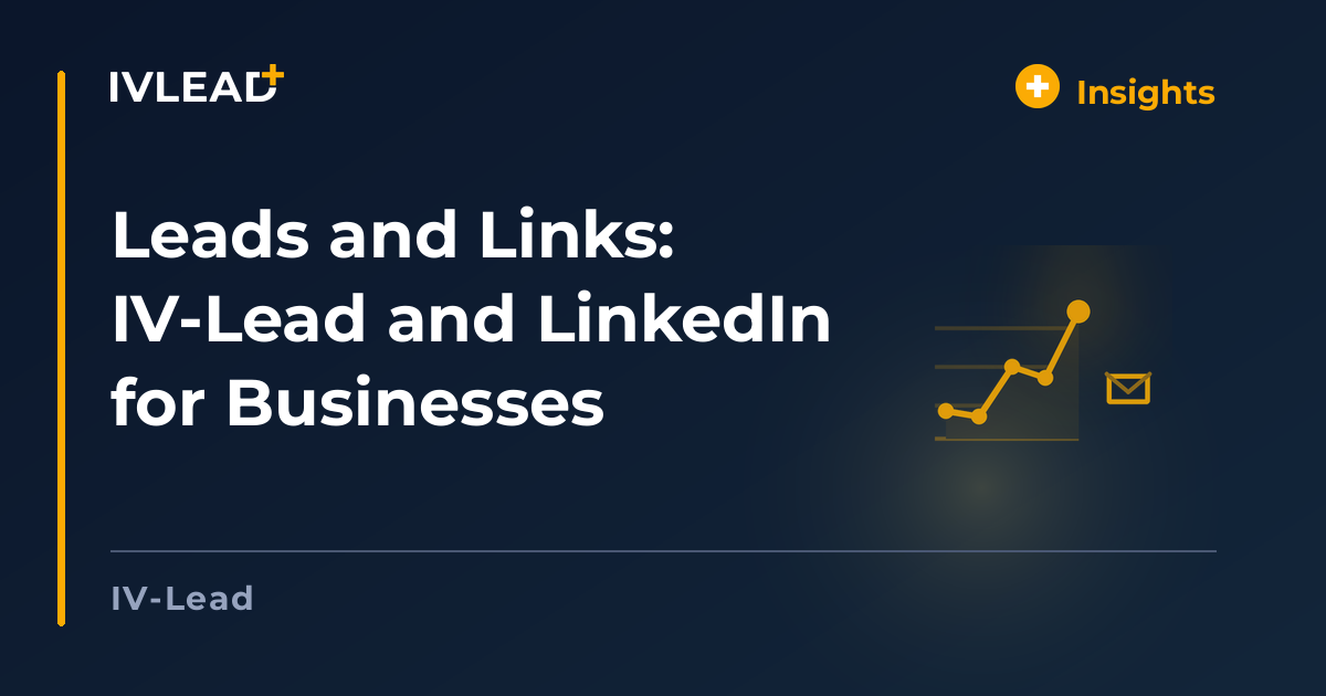 Leads and Links: IV-Lead and LinkedIn for Businesses — IV-Lead
