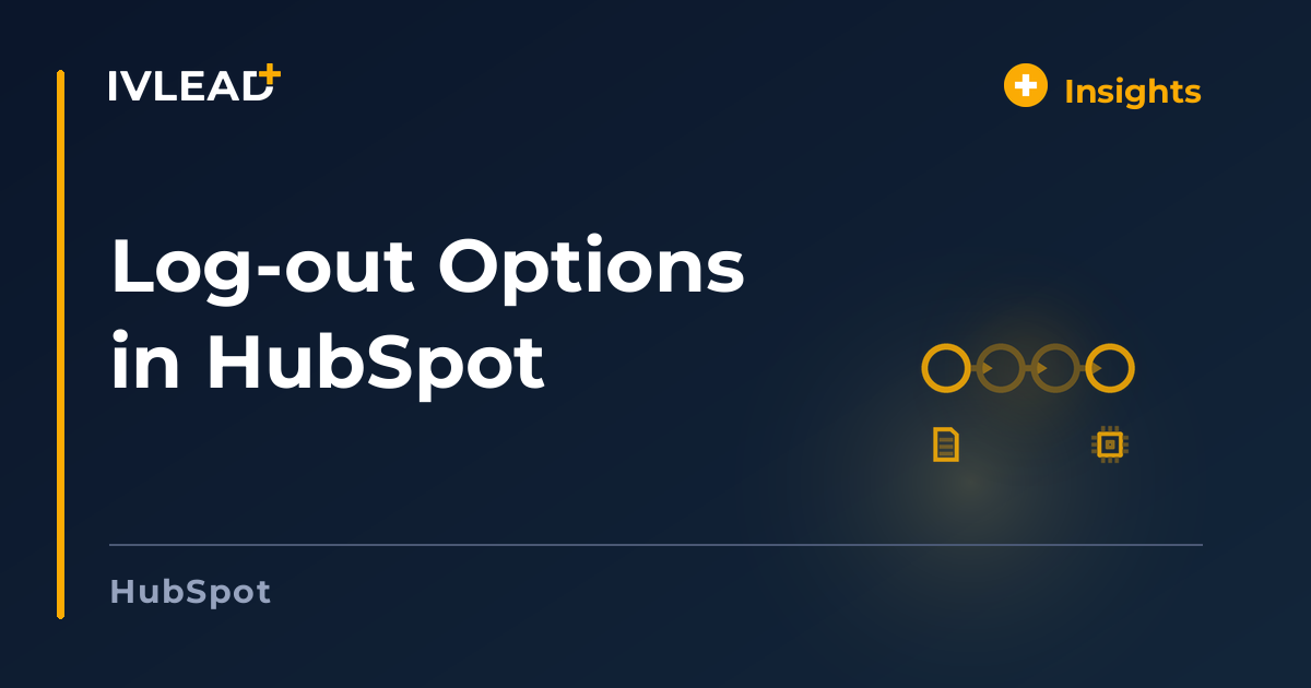 Log-out Options in HubSpot — IV-Lead