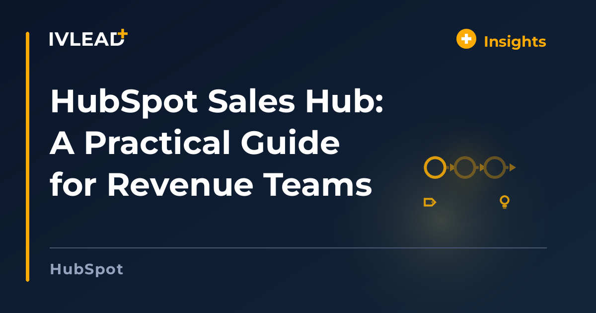 HubSpot Sales Hub: A Practical Guide for Revenue Teams — IV-Lead