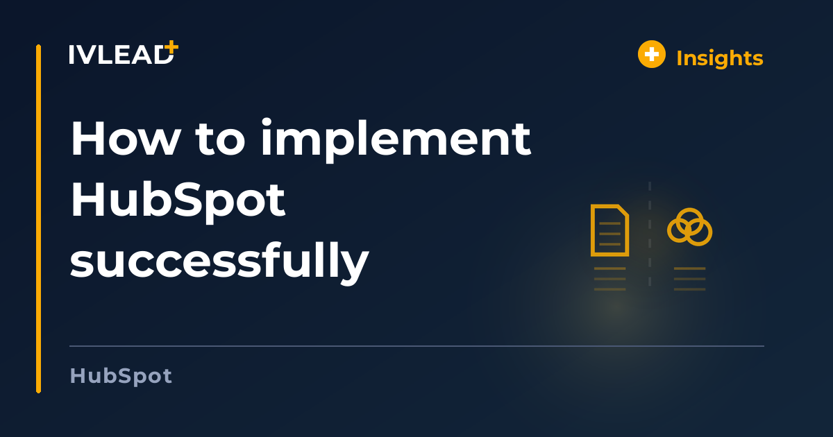 How to implement HubSpot successfully — IV-Lead