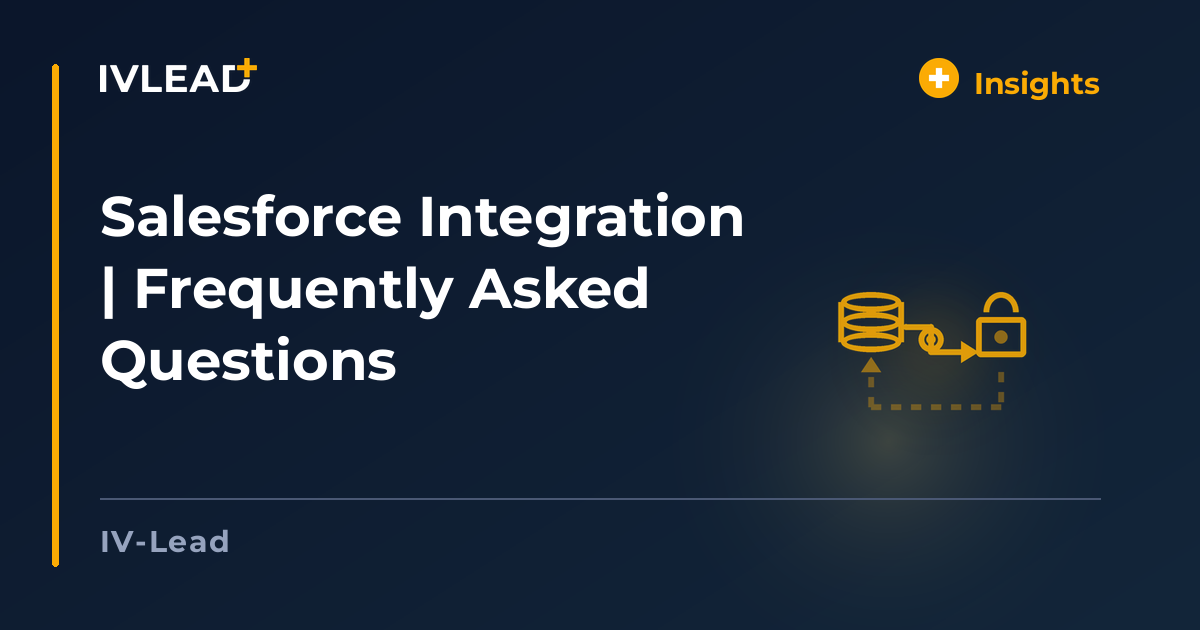 Salesforce Integration | Frequently Asked Questions — IV-Lead