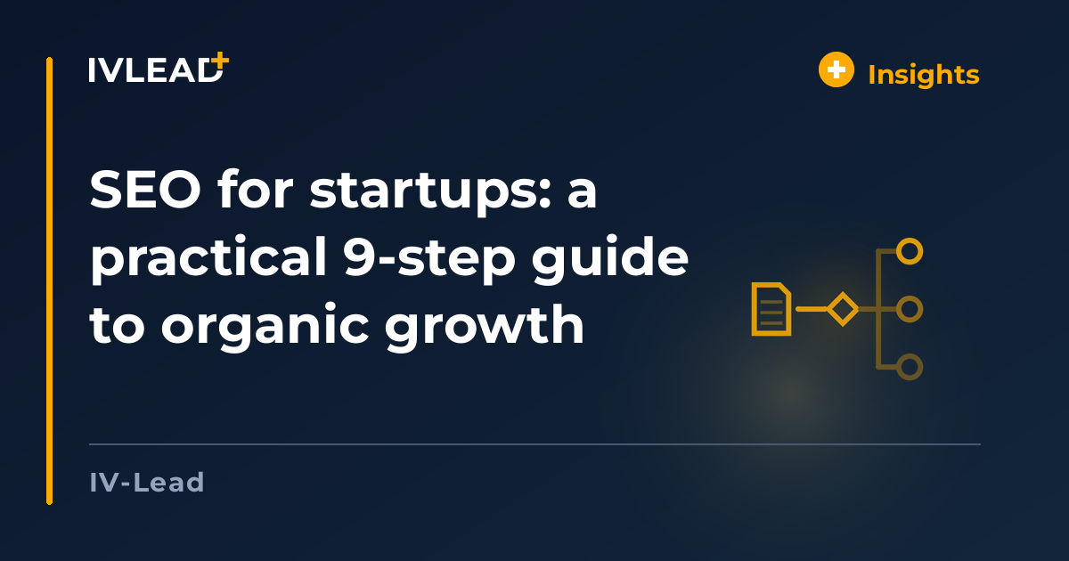 SEO for startups: a practical 9-step guide to organic growth — IV-Lead