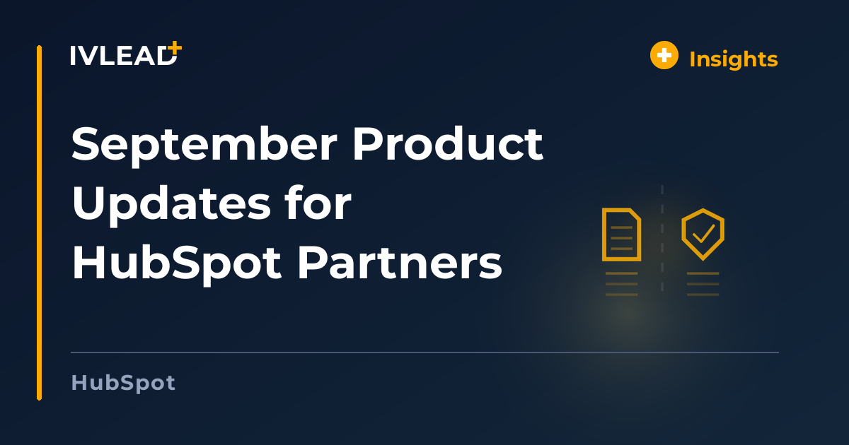September Product Updates for HubSpot Partners — IV-Lead