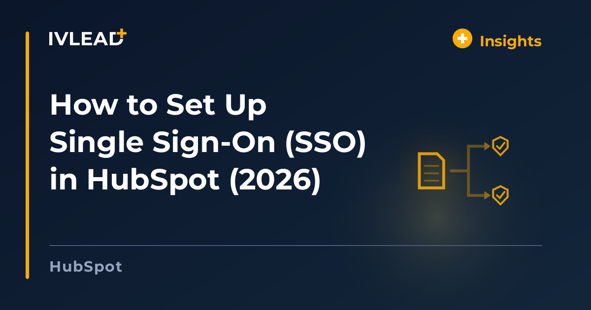 How to Set Up Single Sign-On (SSO) in HubSpot (2026) — IV-Lead