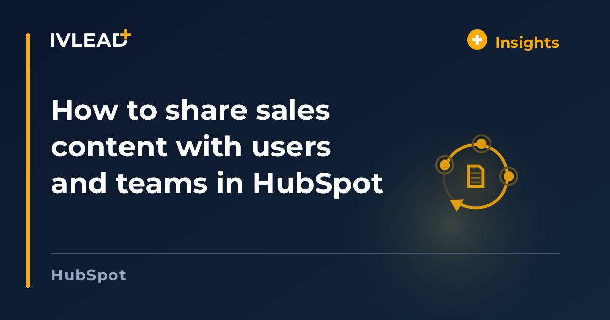 How to share sales content with users and teams in HubSpot — IV-Lead