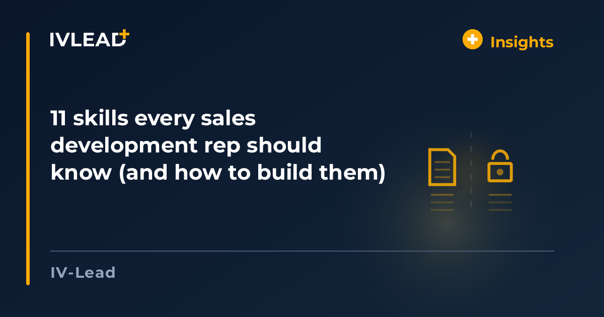 11 skills every sales development rep should know (and how to build them) — IV-Lead