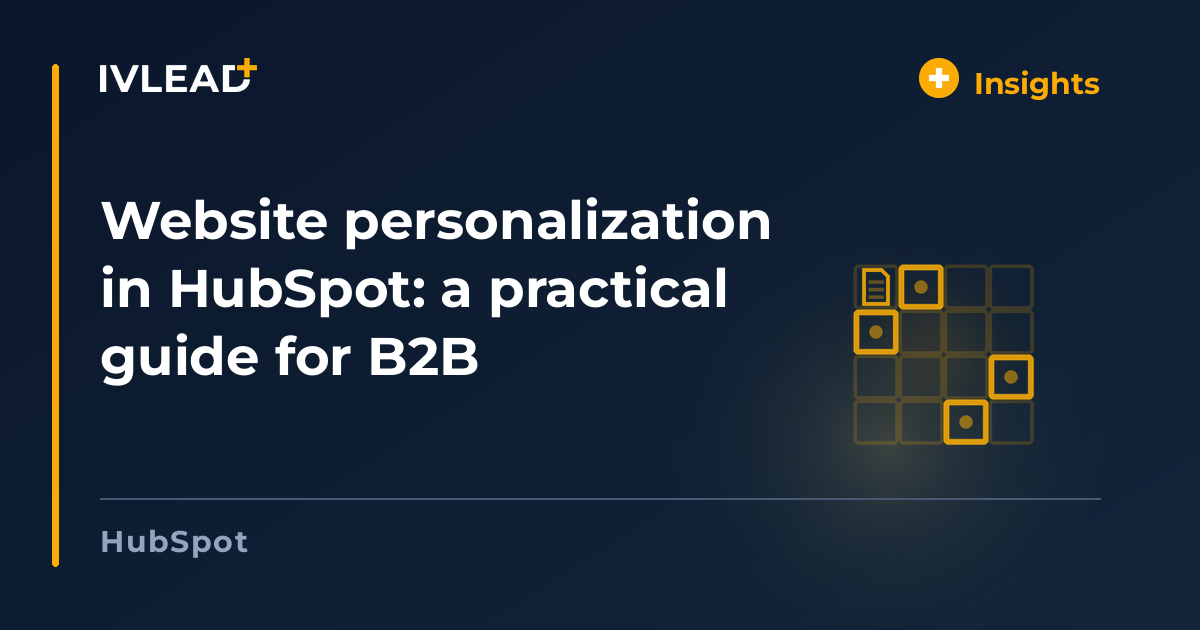 Website personalization in HubSpot: a practical guide for B2B — IV-Lead