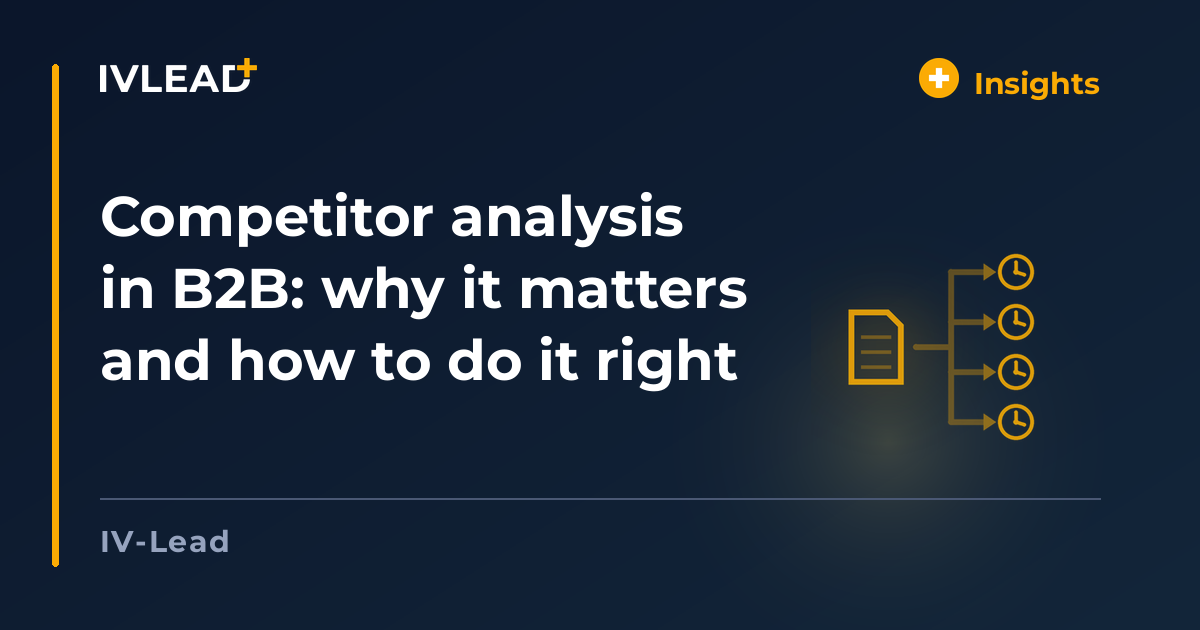 Competitor analysis in B2B: why it matters and how to do it right — IV-Lead