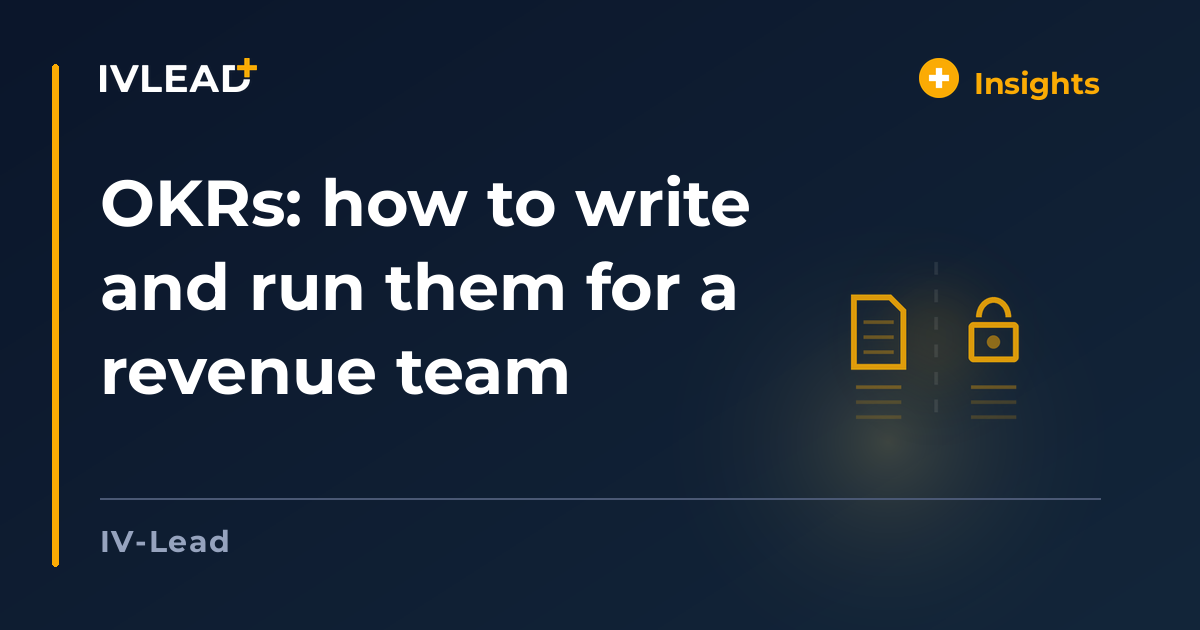 OKRs: how to write and run them for a revenue team — IV-Lead