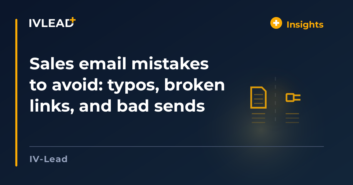 Sales email mistakes to avoid: typos, broken links, and bad sends — IV-Lead