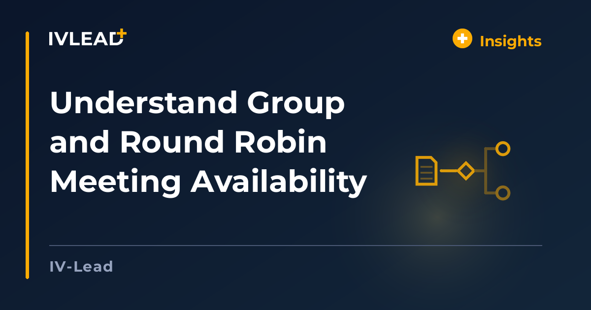 Understand Group and Round Robin Meeting Availability — IV-Lead