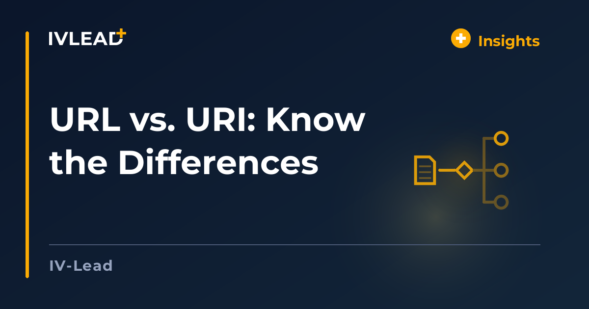URL vs. URI: Know the Differences — IV-Lead