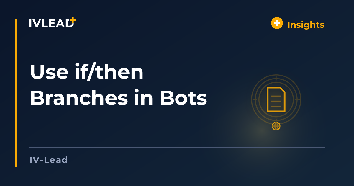 Use if/then Branches in Bots — IV-Lead