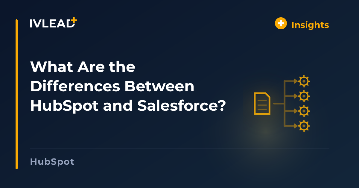 What Are the Differences Between HubSpot and Salesforce? — IV-Lead