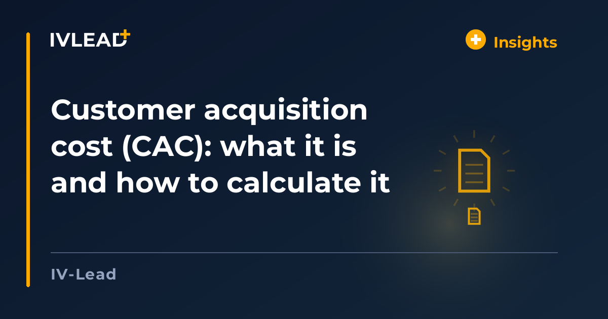 Customer acquisition cost (CAC): what it is and how to calculate it — IV-Lead