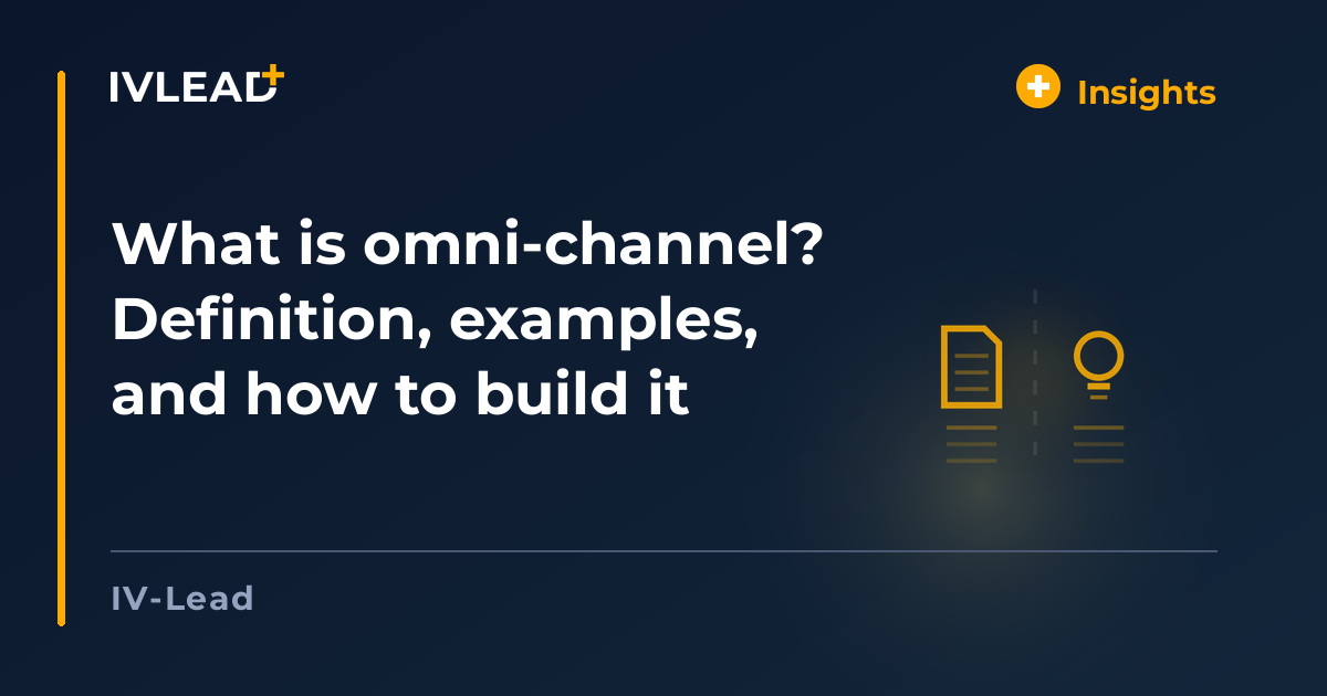 What is omni-channel? Definition, examples, and how to build it — IV-Lead