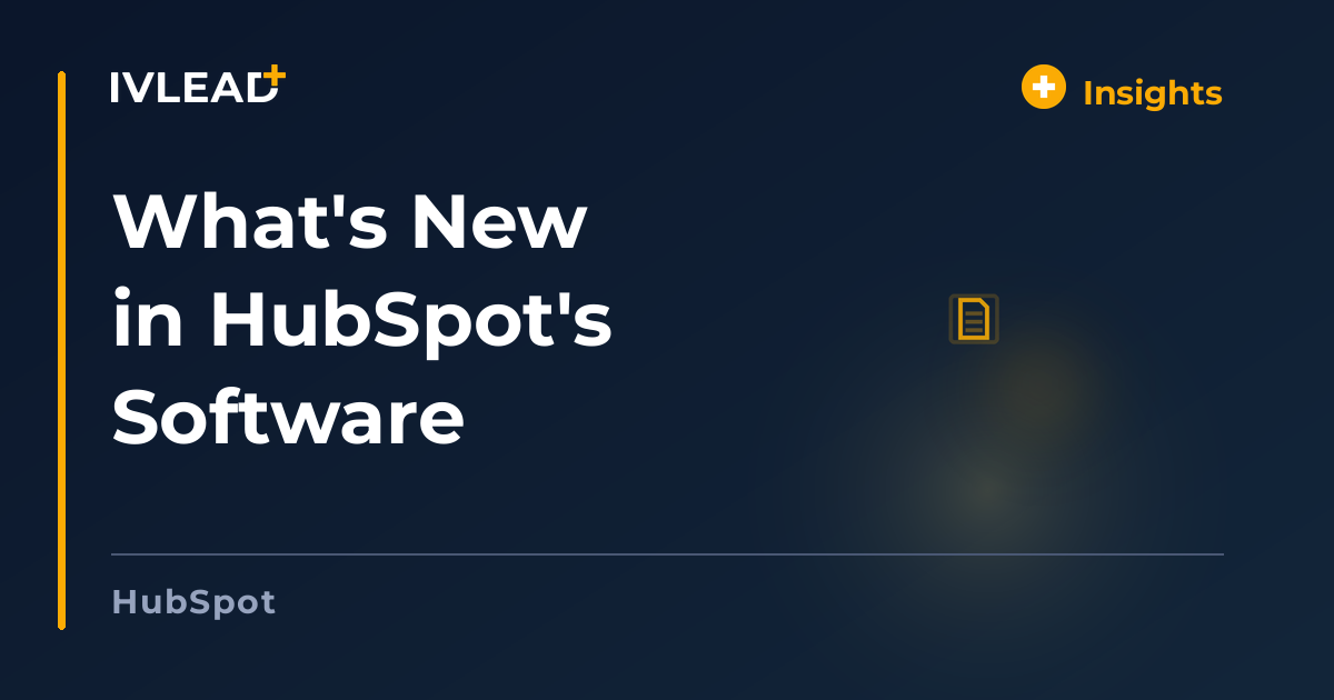 What's New in HubSpot's Software — IV-Lead