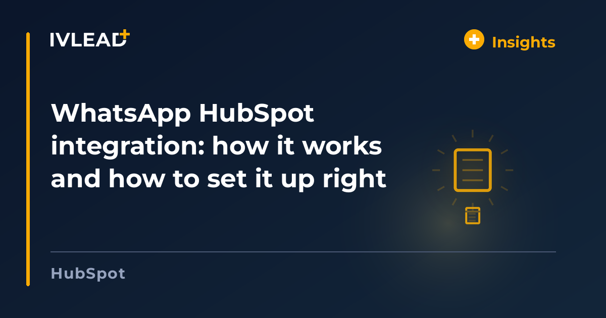WhatsApp HubSpot integration: how it works and how to set it up right — IV-Lead